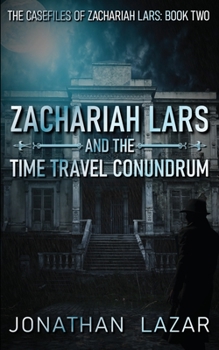 Paperback Zachariah Lars and the Time Travel Conundrum Book