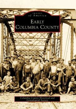 Early Columbia County - Book  of the Images of America: Pennsylvania