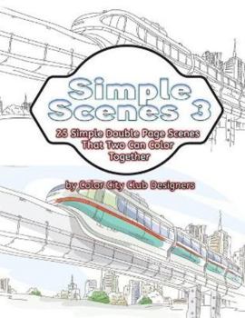 Paperback Simple Scenes 3: 25 Simple Double Page Scenes That Two Can Color Together Book