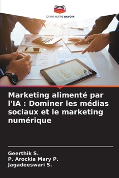 Paperback Marketing alimenté par l'IA: Dominer les médias sociaux et le marketing numérique [French] Book