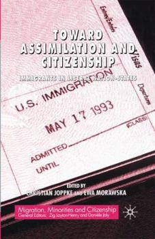 Paperback Toward Assimilation and Citizenship: Immigrants in Liberal Nation-States Book