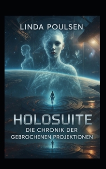 Paperback Holosuite - Die Chronik der gebrochenen Projektionen [German] Book