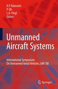 Hardcover Unmanned Aircraft Systems: International Symposium on Unmanned Aerial Vehicles, Uav'08 Book