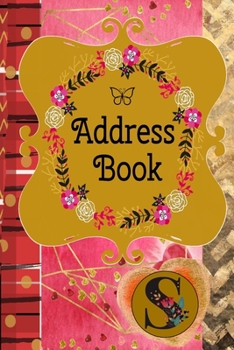 Paperback Address Book: Monogram Initial S -Romantic Monogram Initial A -Contact Addresses Phone Numbers Email Birthday Anniversary Notes Book