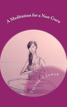 Paperback Meditation for a Non Guru Book