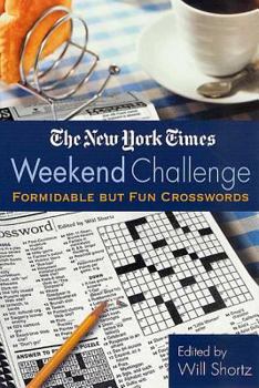 Paperback The New York Times Weekend Challenge: Formidable But Fun Crosswords Book