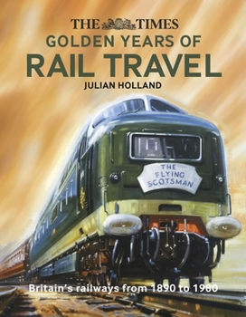 Hardcover The Times Golden Years of Rail Travel Book