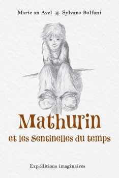 Paperback Mathurin et les Sentinelles du temps [French] Book