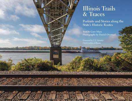 Paperback Illinois Trails & Traces: Portraits and Stories Along the State's Historic Routes Book