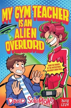 Paperback My Gym Teacher Is an Alien Overlord Book
