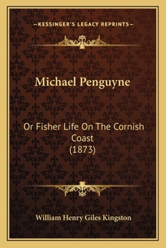 Paperback Michael Penguyne: Or Fisher Life On The Cornish Coast (1873) Book