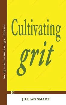 Paperback Cultivating Grit: An approach to increasing confidence Book