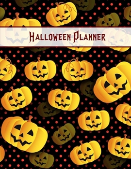 Paperback Halloween Planner: Plan For The Perfect Halloween Party, Ultimate Halloween Holiday Organizer Journal Notebook Book
