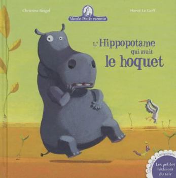 Hardcover Mamie Poule Raconte - l'Hippopotame Qui Avait Le Hoquet [French] Book