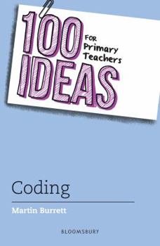 100 Ideas For Primary Teachers Coding - Book  of the 100 Ideas for Teachers