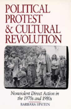 Paperback Political Protest and Cultural Revolution: Nonviolent Direct Action in the 1970s and 1980s Book