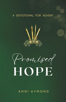 Paperback Promised Hope: A Devotional for Advent Book