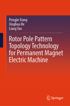 Hardcover Rotor Pole Pattern Topology Technology for Permanent Magnet Electric Machine Book
