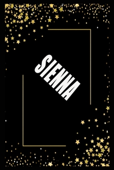 Paperback SIENNA (6x9 Journal): Lined Writing Notebook with Personalized Name, 110 Pages: SIENNA Unique personalized planner Gift for SIENNA Golden Jo Book