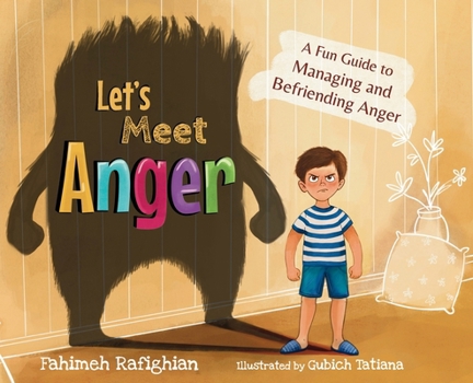 Hardcover Let's Meet Anger: A Fun Guide to Managing and Befriending Anger [Large Print] Book