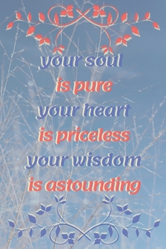 your soul is pure your heart is priceless your wisdom is astounding 31th Birthday: 31th Birthday Gift Birthday Notebook /Journal / Dairy Gift,120 ... Matte Finish Cover with inspirational quotes