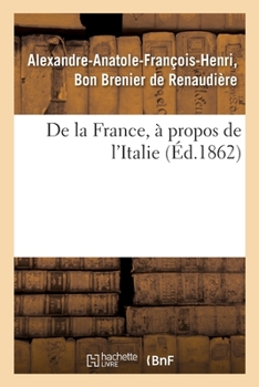 Paperback de la France, À Propos de l'Italie [French] Book