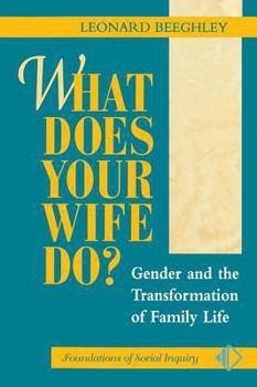 Paperback What Does Your Wife Do?: Gender and the Transformation of Family Life Book
