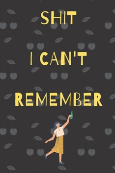 Paperback Shit i can't remember notebook: An organizer for all your passwords, usernames and shit Book