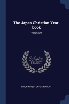 Paperback The Japan Christian Year-book; Volume 29 Book