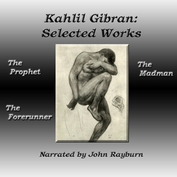 Audio CD Kahlil Gibran: Selected Works Lib/E: The Prophet, the Forerunner, the Madman Book
