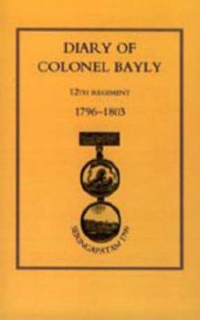Paperback Diary of Colonel Bayly, 12th Regiment. 1796-1830 (Seringapatam 1799) Book