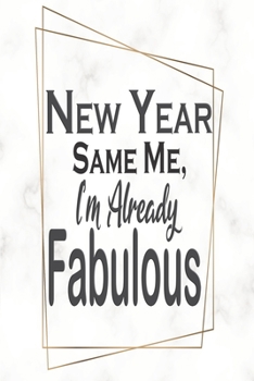 Paperback New Year Same Me, I'm Already Fabulous: 2020 Daily, Weekly And Monthly Quirky Planner With Inspirational Quotes Book