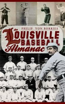 Hardcover The Louisville Baseball Almanac Book