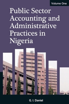 Paperback Public Sector Accounting and Administrative Practices in Nigeria. Vol. 1 Book