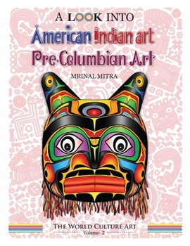 A Look Into American Indian Art, Pre-Columbian Art