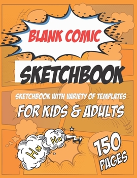 Paperback Blank Comic Book, Orange Sketchbook gift For Kids, Adults, Artists, Students, Teens. Draw Your Own Comics.: Variety of Fun Templates in 150 Pages, Sof Book