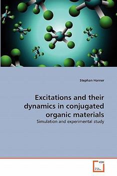 Paperback Excitations and their dynamics in conjugated organic materials Book