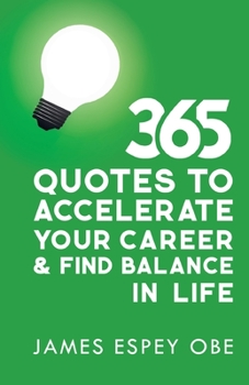 Paperback 365 Quotes to Accelerate your Career and Find Balance in Life Book