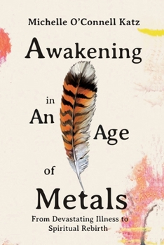 Paperback Awakening in An Age of Metals Book
