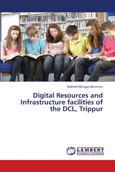 Paperback Digital Resources and Infrastructure facilities of the DCL, Trippur Book