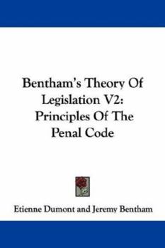 Paperback Bentham's Theory Of Legislation V2: Principles Of The Penal Code Book