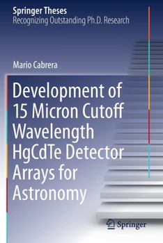 Paperback Development of 15 Micron Cutoff Wavelength Hgcdte Detector Arrays for Astronomy Book