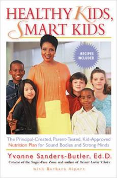 Paperback Healthy Kids, Smart Kids: The Principal-Created, Parent-Tested, Kid-Approved Nutrition Program for Strong Minds and Healthy Bodies Book