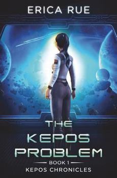 The Kepos Problem - Book #1 of the Kepos Chronicles