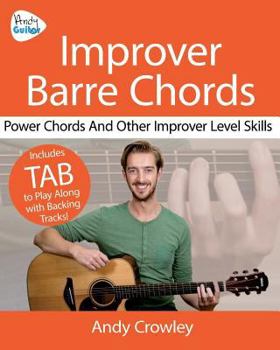 Paperback Andy Guitar Improver Barre Chords: Barre Chords, Power Chords and Other Improver to Intermediate Level Guitar Techniques Book