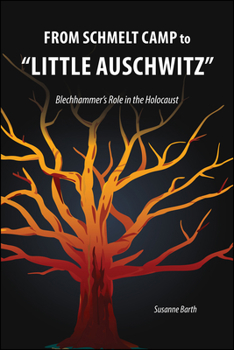 Paperback From Schmelt Camp to "Little Auschwitz": Blechhammer's Role in the Holocaust Book