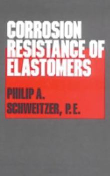 Hardcover Corrosion Resistance of Elastomers (Corrosion Technology) Book