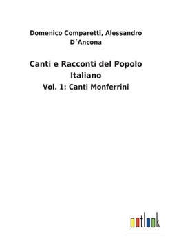 Paperback Canti e Racconti del Popolo Italiano: Vol. 1: Сanti Monferrini [Italian] Book