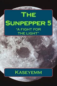 Paperback The Sunpepper 5: "Fight for the Light" Book