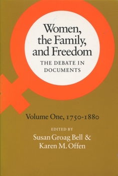 Women, the Family, and Freedom: The Debate in Documents-Volume I, 1750-1880
